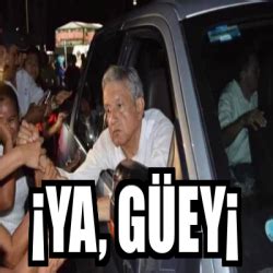 Meme Personalizado - ¡YA, GüEY¡ - 33071429