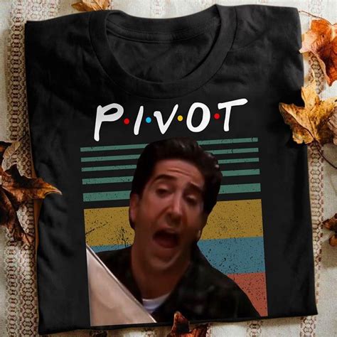 Friends Ross Geller Pivot | TeeNavi | Reviews on Judge.me