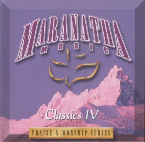 The Maranatha! Singers - Praise & Worship Series: Classics 4 (1996)