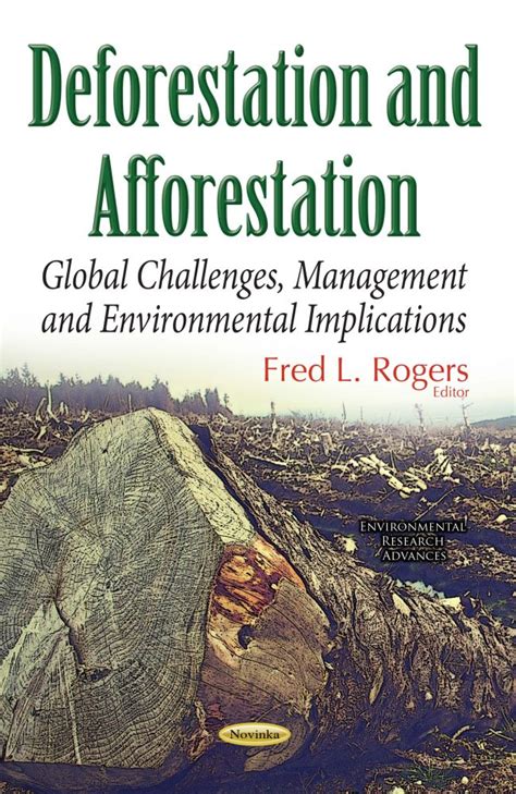 Deforestation and Afforestation: Global Challenges, Management and ...