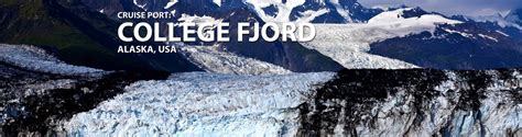 College Fjord, Alaska Cruise Port, 2019, 2020 and 2021 Cruises to College Fjord, Alaska | The ...