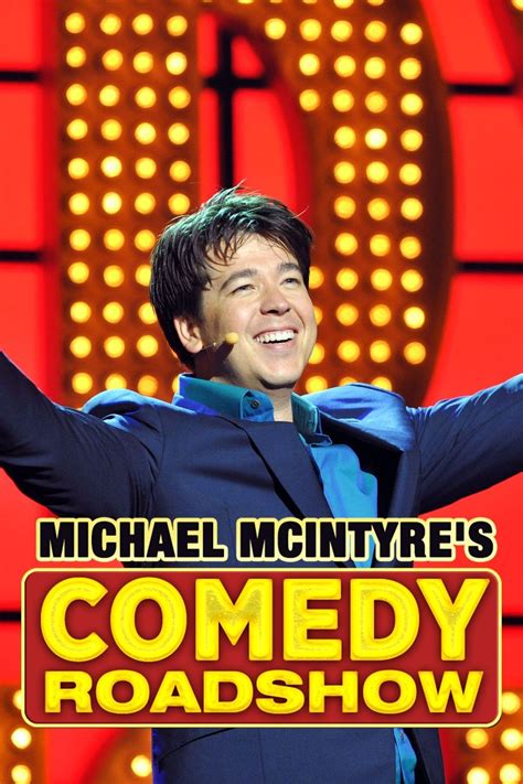 Michael McIntyre's Comedy Roadshow Pictures - Rotten Tomatoes