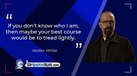 40+ Powerful Walter White Quotes - Sir QuotesALot