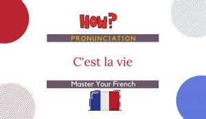 How to pronounce C'est la vie in French? - Master Your French