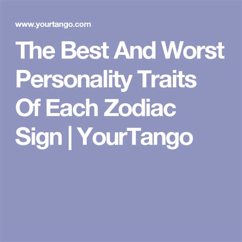 The Best And Worst Personality Traits Of Each Zodiac Sign | Zodiac signs, Personality traits ...