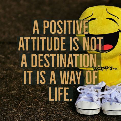 A positive attitude is not a destination. It is a way of life. #quotes ...