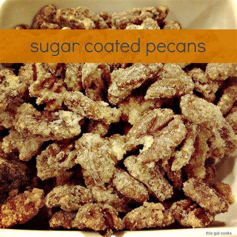 Sugar Coated Pecans - This Gal Cooks