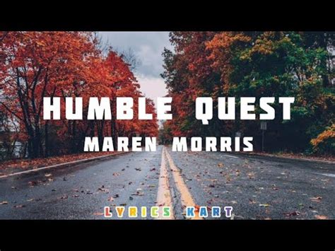 Maren Morris - Humble Quest (Lyrics) - YouTube