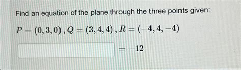 Solved Find an equation of the plane through the three | Chegg.com