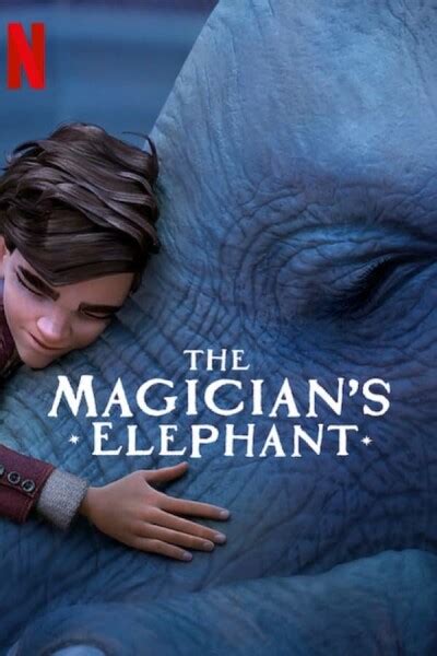 2024 - The Magician's Elephant: The Beastly Magical Animated Adventure ...