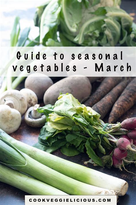 Guide to seasonal vegetables - March - Cook Veggielicious