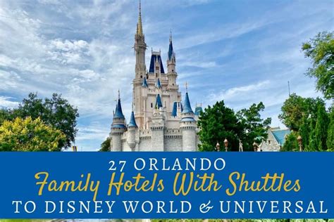 Orlando Family Hotels With Shuttle To Disney World • Visiting Orlando ...