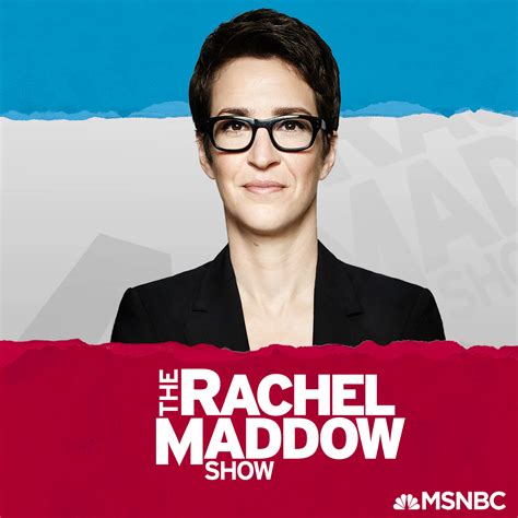 The Rachel Maddow Show | Listen via Stitcher for Podcasts