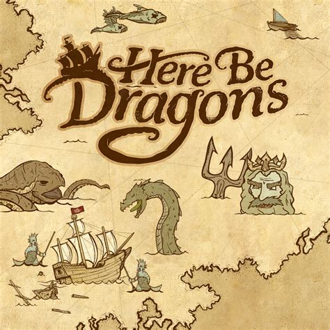 Here Be Dragons