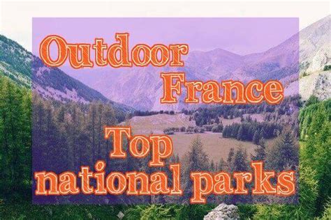 12 Best National Parks In France