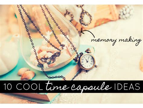 10 cool time capsule ideas