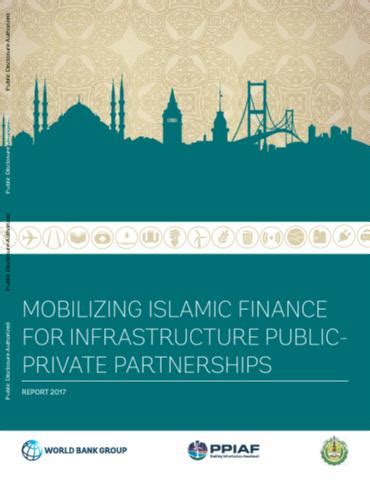 Mobilizing Islamic Finance for Infrastructure Public-Private Partnerships