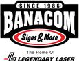 BANACOM SIGNS & MORE LLC