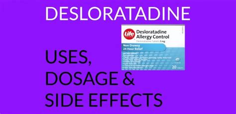 DESLORATADINE - Uses, Dosage, And Rare Case Of Side Effects