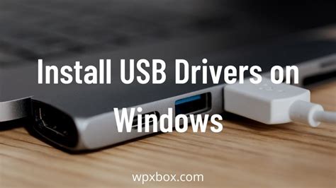 How to Download and Install USB Drivers on Windows 11/10