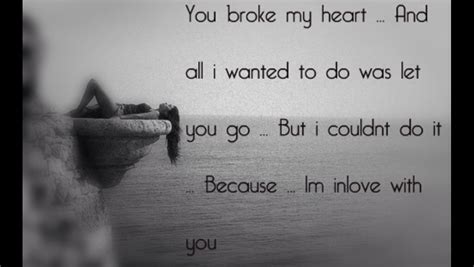 You Broke My Heart Quotes. QuotesGram