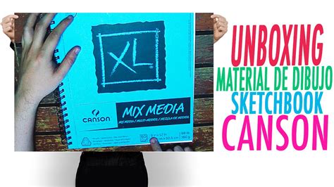 Materiales de dibujo. Unboxing Sketchbook XL MIX MEDIA CANSON 9x12 DibujandoiDeas - YouTube