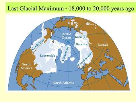 PPT - Last Glacial Maximum ~18,000 to 20,000 years ago PowerPoint ...