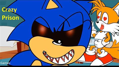 Sonic EXE and Tails In Prison Part 2 - Crazy Sonic the Hedgehog 2020 - funny Moments Crazy - YouTube