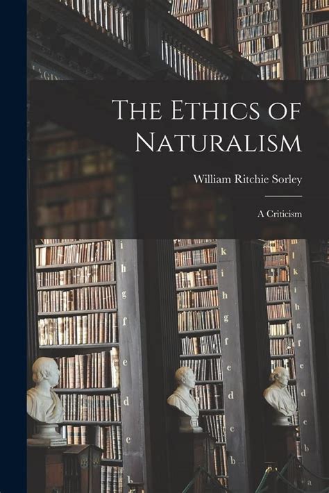 The Ethics of Naturalism: A Criticism: Sorley, William Ritchie: 9781017559040: Amazon.com: Books