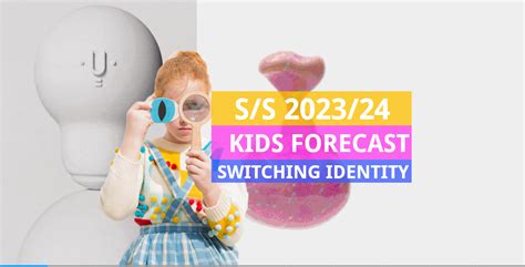 S/S 2023 Kidswear forecast : Switching Identity | F-trend