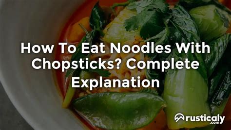 How To Eat Noodles With Chopsticks? (Check This First)