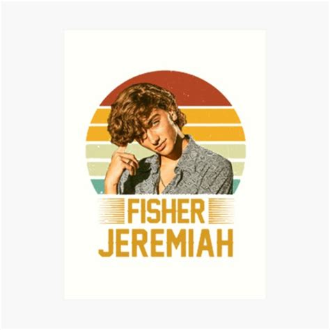 "Jeremiah Fisher a Jeremiah Fisher a Jeremiah Fisher" Art Print for ...