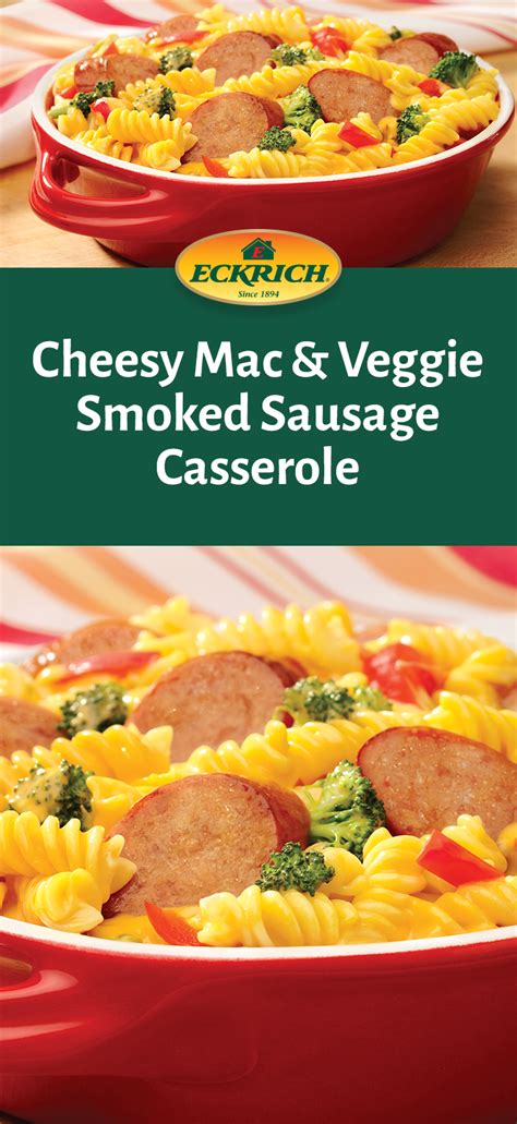 Cheesy Mac & Veggie Smoked Sausage Casserole - Eckrich | Yummy ...