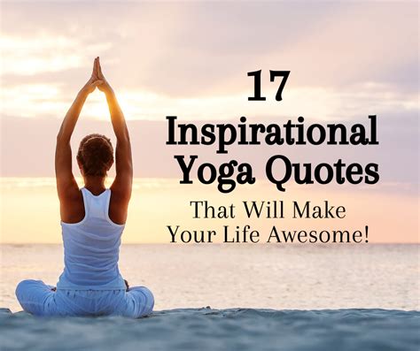 17 Inspirational Yoga Quotes to Make Life Awesome! - www.thelifestylecure.com