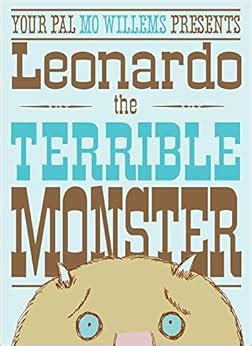 Leonardo, the Terrible Monster: Mo Willems: 9780786852949: Amazon.com ...