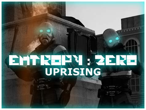 Entropy : Zero - Uprising mod for Half-Life 2: Episode Two - ModDB