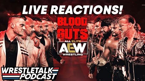 AEW Blood & Guts LIVE REACTIONS! | WrestleTalk Podcast - YouTube