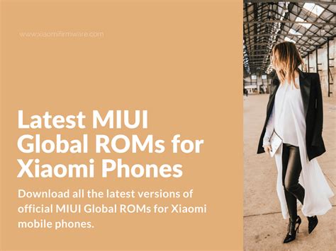 Download Latest MIUI Global ROMs for Xiaomi Phones - Xiaomi Firmware