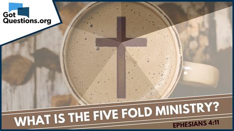 What is the Five Fold ministry? | GotQuestions.org - - Bible Portal