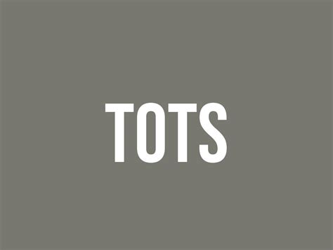 What Does Tots Mean? - Meaning, Uses and More - FluentSlang