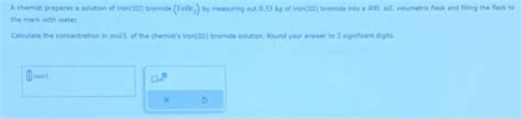 Solved A chemist prepares a solution of iron(III) bromide | Chegg.com