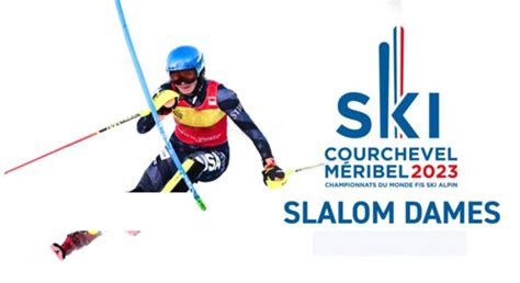 Slalom Dames des Championnats du Monde de Ski Alpin 2023 (TV/Streaming ...