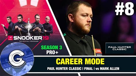 THE FINAL OF THE PAUL HUNTER CLASSIC | Snooker 19 Ronnie O’Sullivan Career Mode S3 #8 - YouTube