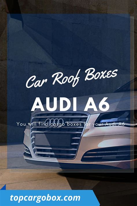 Car Roof Boxes For Audi A6 | Car roof box, Roof box, Audi a6