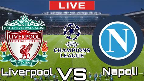 Liverpool vs Napoli | Napoli vs Liverpool | UEFAChampions League LIVE ...