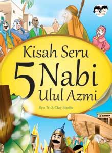 Kisah Seru 5 Nabi Ulul Azmi - anakkita.co.id