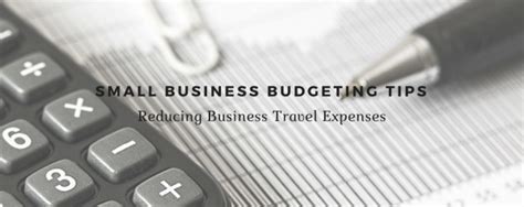 Small Business Budgeting Tips: Reducing Business Travel Expenses