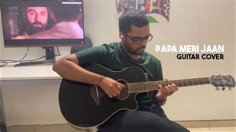 ANIMAL: PAPA MERI JAAN (Guitar Cover) | Lyrics | Ranbir Kapoor | Anil K, Rashmika M Chords ...