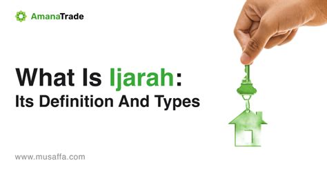 What is Ijarah? Definition and 2 Types of Ijarah - Musaffa Academy