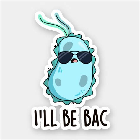 I'll Be Bac Funny Biology Bacteria Pun Sticker | Zazzle | Cute laptop stickers, Cute stickers ...